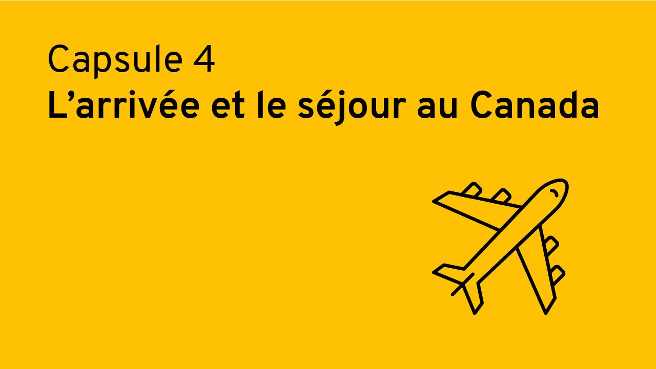 L'arrivée et le séjour au Canada