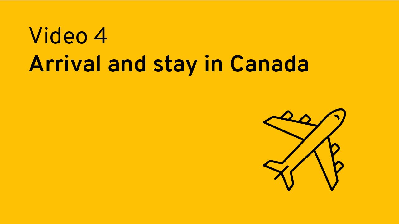 Arrival and stay in Canada